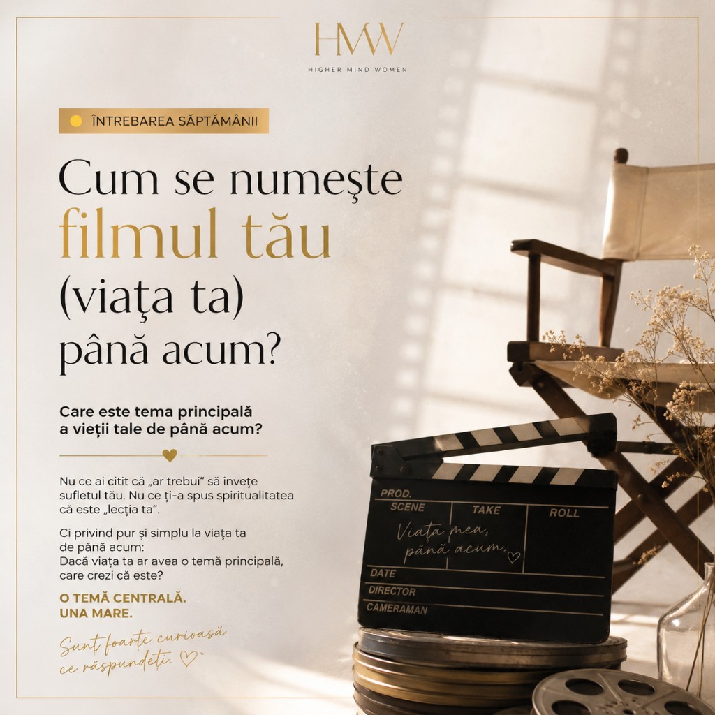 Grafic Higher Mind Women — întrebarea săptămânii 2: cum se numește filmul tău (viața ta) până acum?