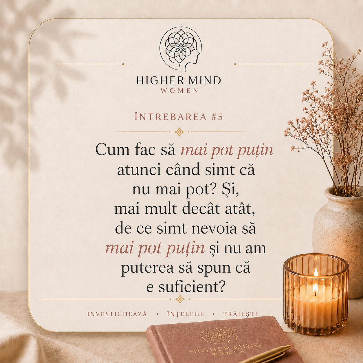 Întrebarea #5 din comunitatea Higher Mind Women: cum fac să mai pot puțin atunci când simt că nu mai pot?