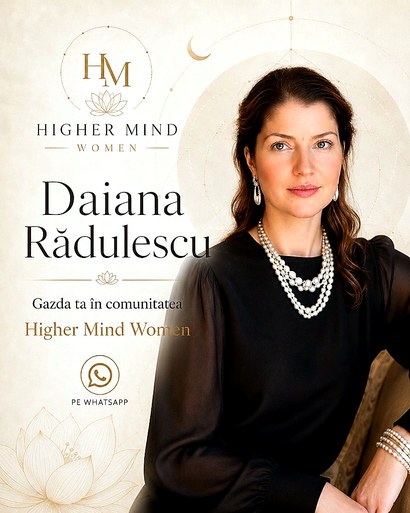 Daiana Rădulescu — gazda comunității Higher Mind Women pe WhatsApp